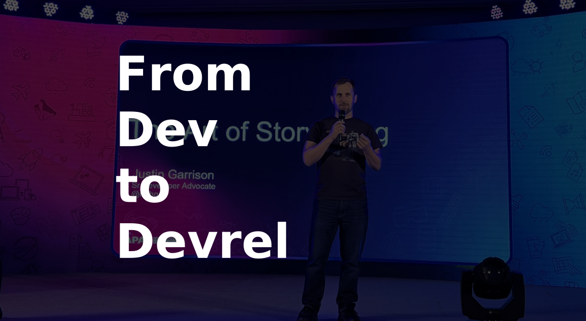 From Dev to Devrel